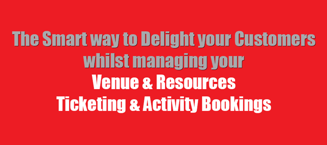 The Smart way to deliver your customers whilst managing your venue and resources plus ticketing and activity bookings